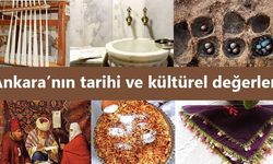 ANKARA’NIN TARİHİ VE KÜLTÜREL DEĞERLERİ